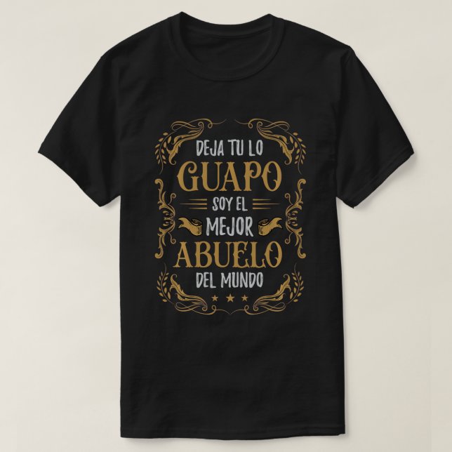 T-shirt Abuelito ou Deja tu lo Guapo soy el Mejor Abuelo d (Design devant)