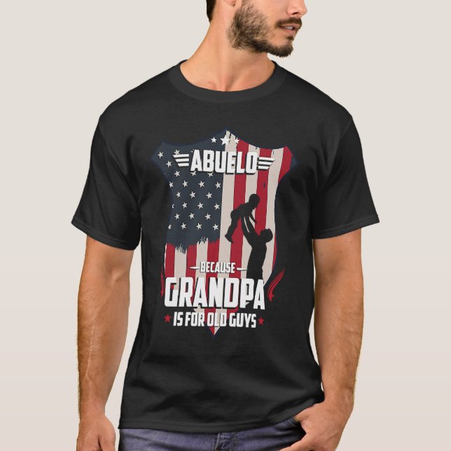T-shirt Abuelo Because Grandpa Is For Old Guys Men USA Fla (Devant)