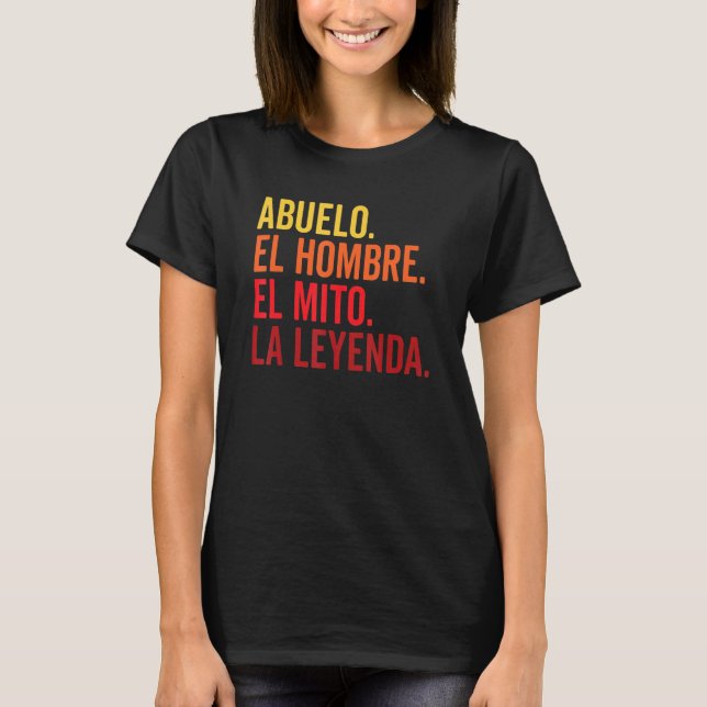 T-shirt Abuelo El Hombre El Mito La Leyenda En Espagnol Vi (Devant)