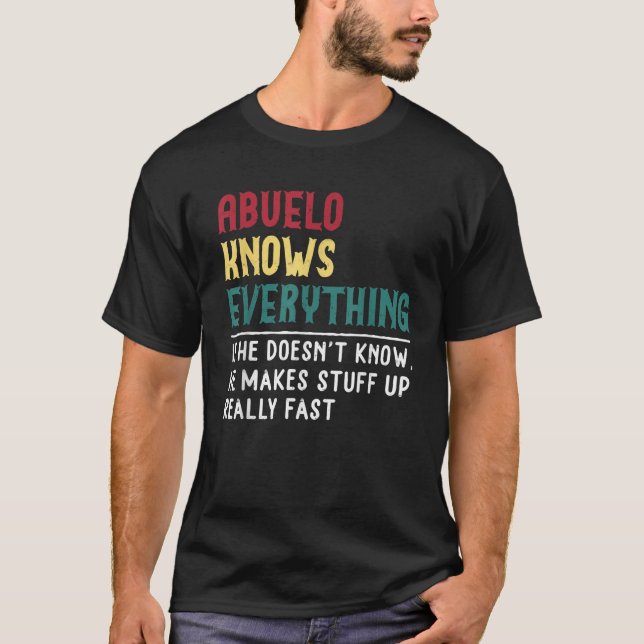 T-shirt Abuelo Know Everything fête des pères pour Abuel (Devant)