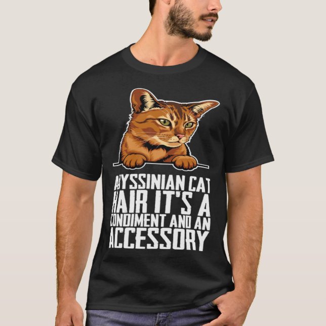 T-shirt Abyssinian cat hair its a condiment and an aessory (Devant)