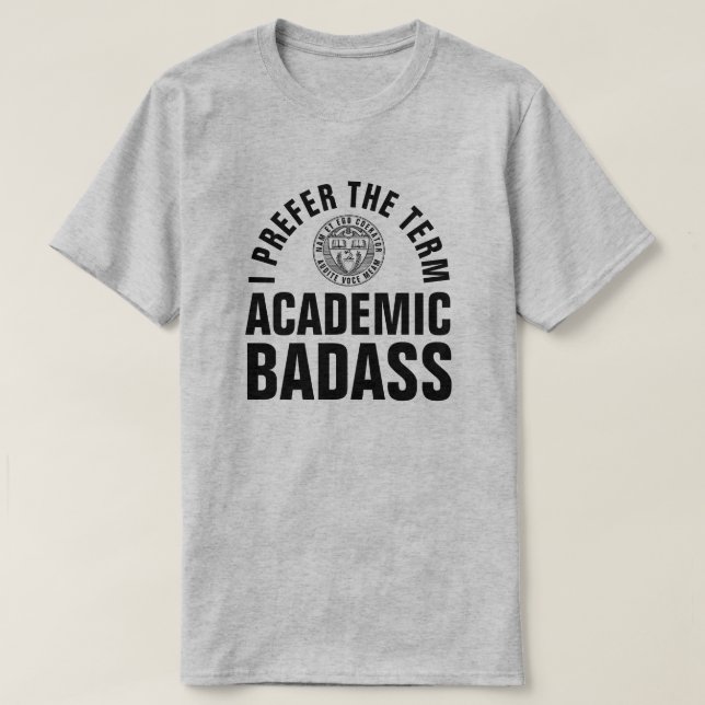 T-shirt Academic Badass Funny College Administrator (Design devant)