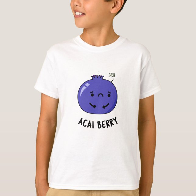 T-shirt Acai Berry Funny Fruit Pun (Devant)