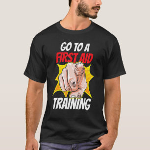 T-shirt Accéder Au Cours D'Entraînement De Premiers Secour