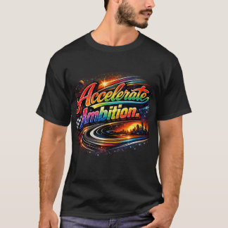 T-shirt Accélérez l'Ambition | Motivation Élégante