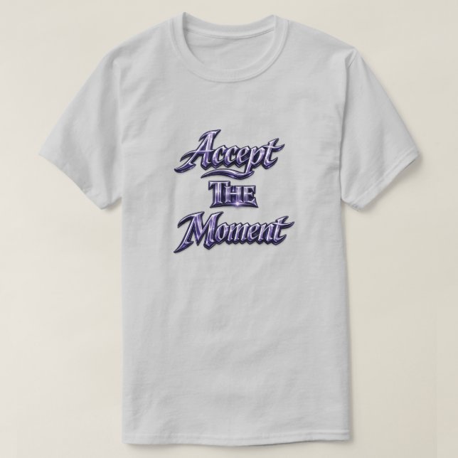 T-shirt Accepter Le Moment (Design devant)
