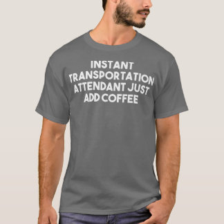 T-shirt Accompagnateur De Transport Instantané Juste Ajout