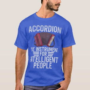 T-shirt Accordéon l'instrument pour les personnes intellig