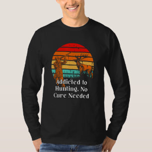 T-shirt Accro à la chasse pas de remède nerd chasseur biza