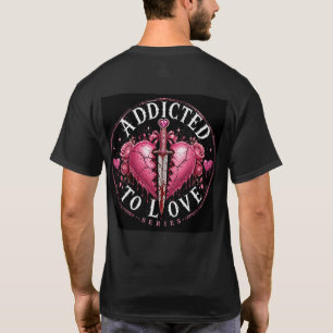 T-shirt Accro à l'amour - Parfait jusqu'à