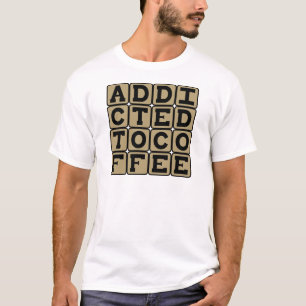 T-shirt Accro au café, toxicomane à la caféine