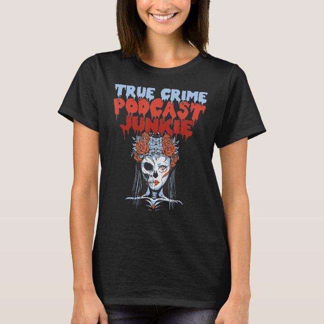 T-shirt Accro aux podcasts de faits divers (Devant)