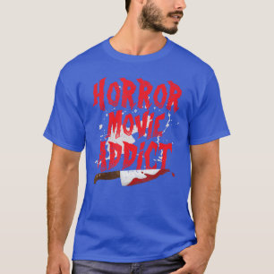 T-shirt Accro de films d'horreur drôles Fan de films effra