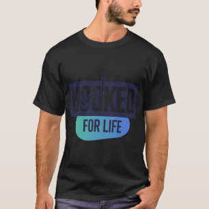 T-shirt Accroché pour la vie
