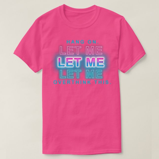 T-shirt accroche-toi, laisse-moi oublier ça (Design devant)
