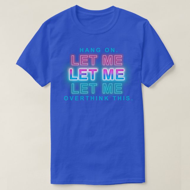 T-shirt accroche-toi, laisse-moi oublier ça (Design devant)