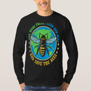 T-shirt Accrochez plus d'arbres et sauvez l'abeille