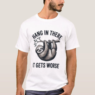 T-shirt Accrochez-Vous Là Sloth Drôle Design Sarcastique