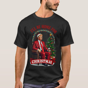 T-shirt Accueil de papa Je serai à la maison pour Noël Tru