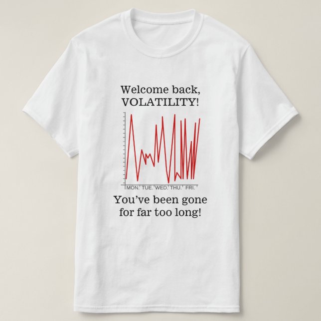 T-shirt "Accueil de retour, VOLATILITÉ ! " (Design devant)