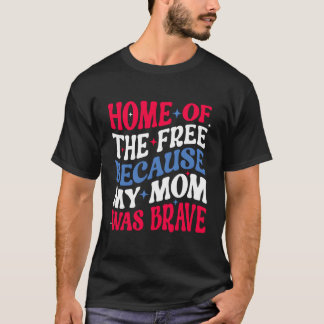 T-shirt Accueil Du Libre Parce Que Ma Mère Était Courageus