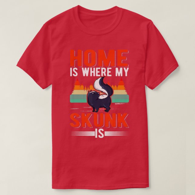 T-shirt Accueil est là où ma Skunk est Skunk (1) (Design devant)