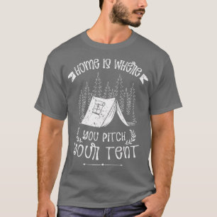 T-shirt Accueil Est Là Où Vous Placez Votre Camper Tente
