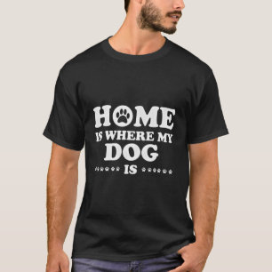 T-shirt Accueil Est Où Est Mon Chien - Amoureux des chiens
