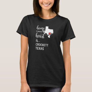 T-shirt Accueil Est Où Le Coeur Est Crockett Comté Texas