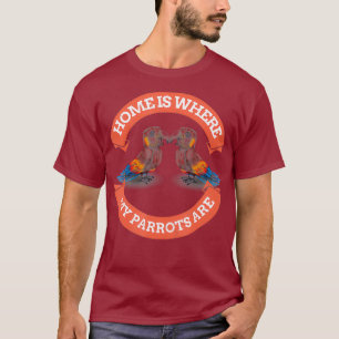 T-shirt Accueil où sont mes perroquets - Belle perroquet