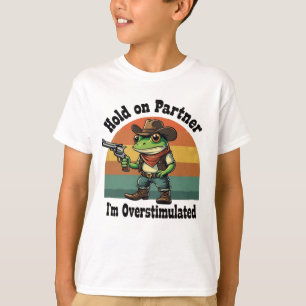 T-shirt Accuser mon partenaire Je suis trop stimulé Cowboy