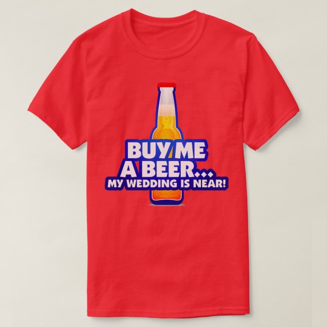 T-shirt Achète-moi une bière, je me marie 2 (Design devant)