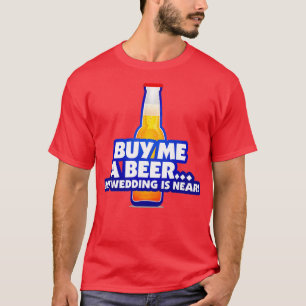 T-shirt Achète-moi une bière je me marie 2