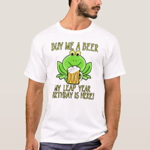 T-shirt ACHète-MOI UNE BIÈRE MON ANNIVERSAIRE ANNÉE BISSEX