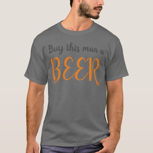 T-shirt Acheter à cet homme une bière - Drôle discours cit (Devant)