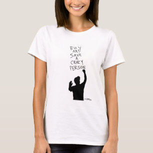 T-shirt Acheter Art Sauvez une personne folle Femme Tee Ta