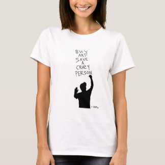 T-shirt Acheter Art Sauvez une personne folle Femme Tee Ta