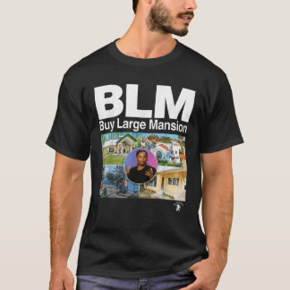 T-shirt Acheter de grandes demeures BLM T T T T T T T Shir