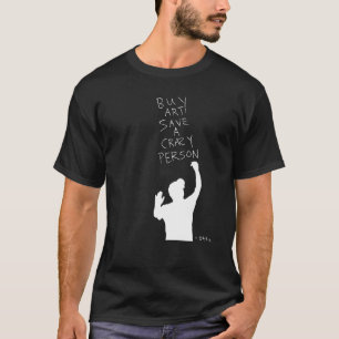T-shirt Acheter de l'art Économisez une personne folle Hom