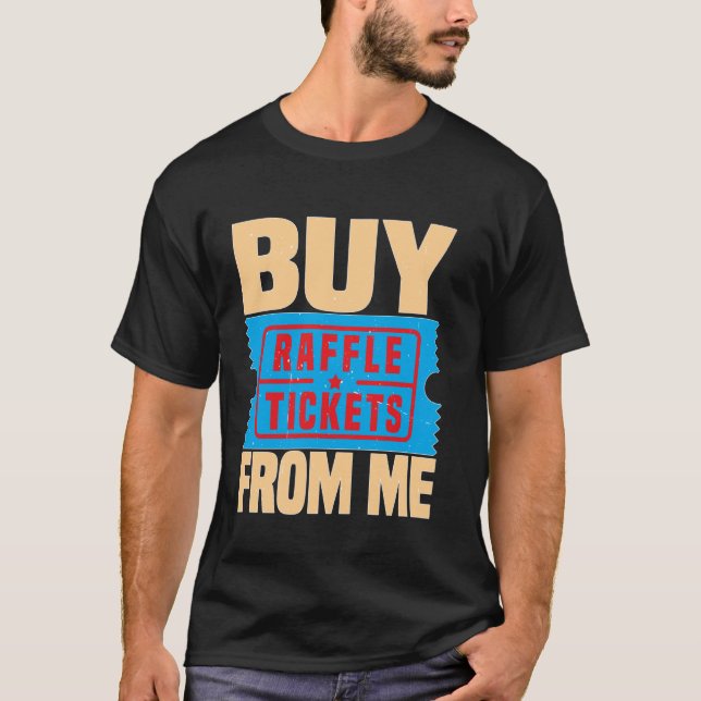 T-shirt Acheter Des Billets Raffle De Moi — (Devant)