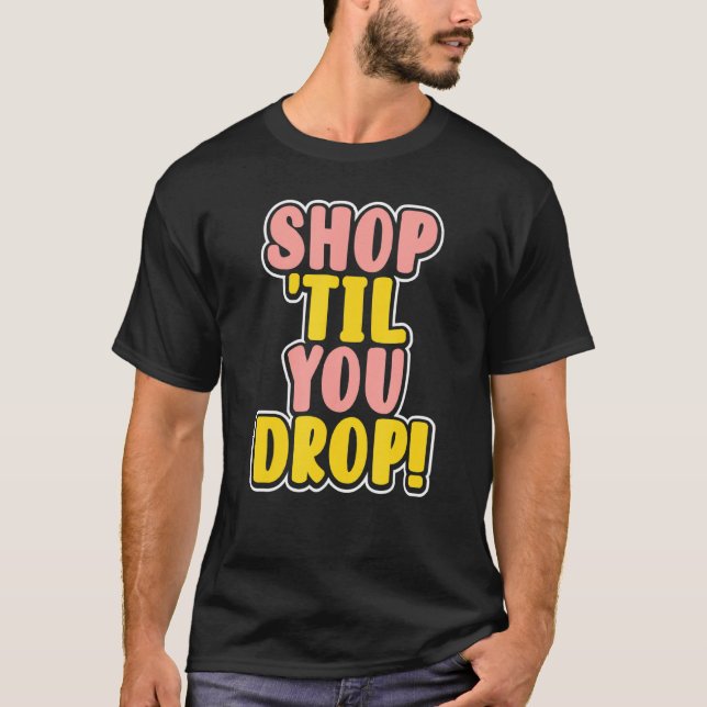 T-shirt Acheter jusqu'à ce que vous déposez (Devant)