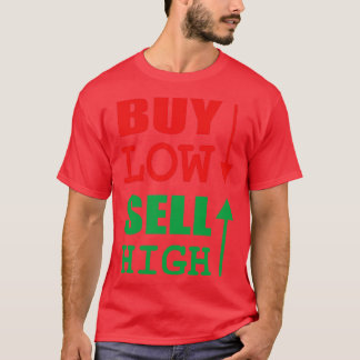 T-shirt Acheter Low Sell High Stock Market Trader