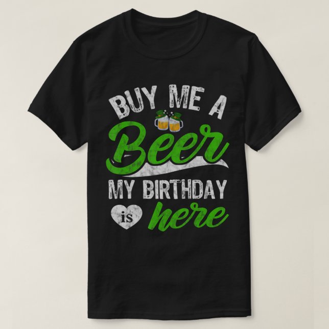 T-shirt Acheter Moi Une Bière Mon Anniversaire Est Ici Drô (Design devant)