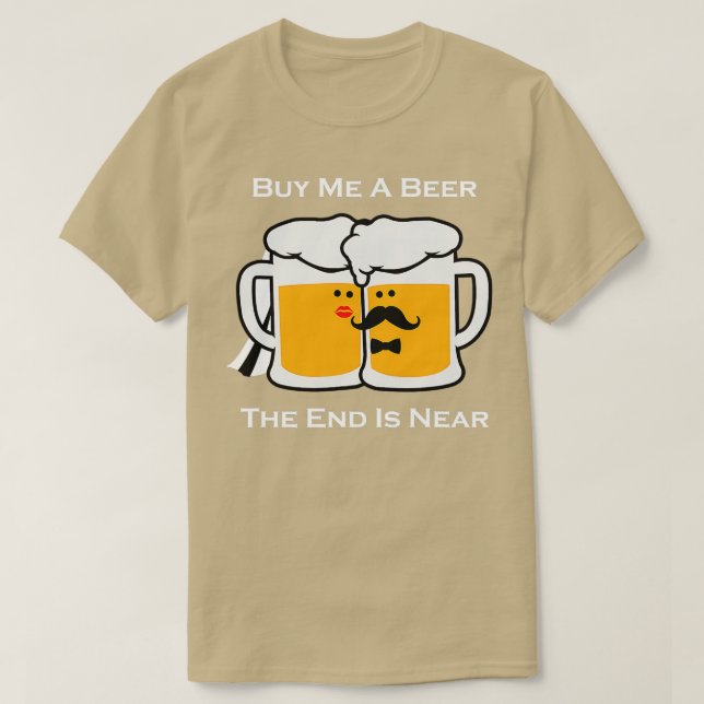 T-shirt Acheter Une Bière La Fin Est Près Du Bachelor 1 (Design devant)