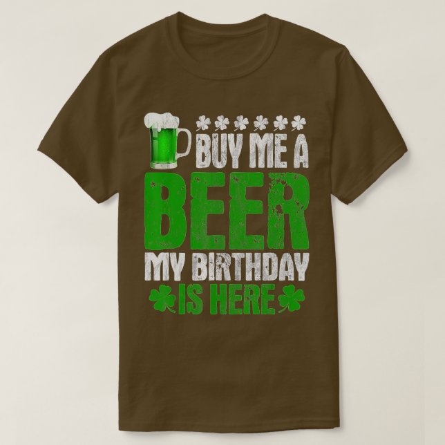 T-shirt Acheter Une Bière Mon Anniversaire Est Ici Jour de (Design devant)