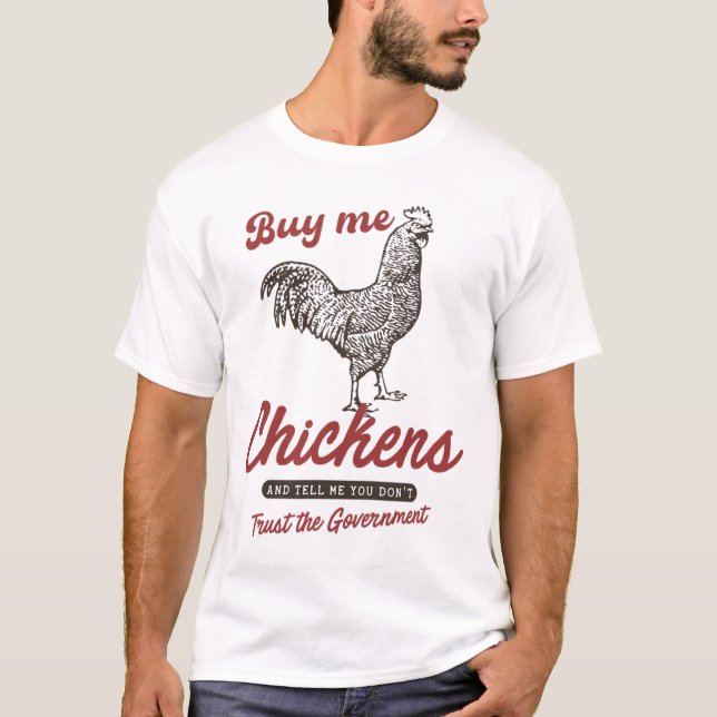 T-shirt Achetez-moi des poulets et dites-moi que vous ne f (Devant)