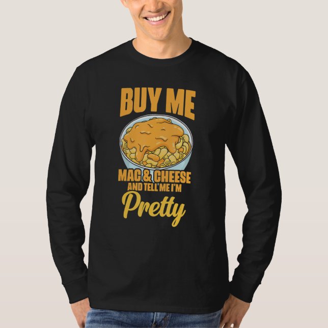 T-shirt Achetez-moi Mac And Cheese Déclaration Impertinent (Devant)