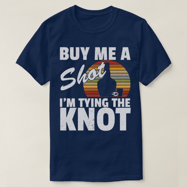 T-shirt Achetez-Moi Un IM Shot Tying The Knot Mariage Part (Design devant)