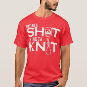 T-shirt Achetez-moi un Shot Ix27m en essayant le Knot Bach