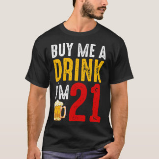 T-shirt Achetez-moi un verre J'ai 21 21e Anniversaire Célé